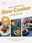 The Ultimate Slow Cooker Cookbook: The Kitchen must-have From the bestselling author of The Ultimate Air Fryer Cookbook