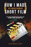 How I Made My Award-Winning Short Film: Short filmmakers guide book, 52 pages, ideal for people want to make a short film, Mum, Dad, Kids, Teenager, Adults and film creators.