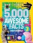 5,000 Awesome Facts About Everythin