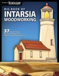 Big Book of Intarsia Woodworking: 37 Projects and Expert Techniques for Segmentation and Intarsia (Fox Chapel Publishing) Step-by-Step Instructions from Scroll Saw Woodworking and Crafts Magazine