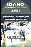 Idaho Travel Guide 2023: Unveiling 