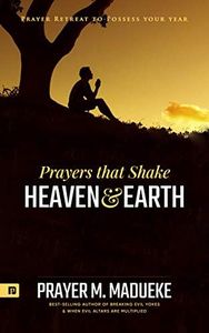 Prayers that Shake Heaven and Earth: Prayer Retreat To Possess Your Year 2023 (Prayer for New Year 2022)