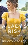 A Lady's Risk: The most sexy, heartwarming and unputdownable regency you’ll read this year! (Gentlemen of London Book 1)