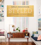 Styled: Secrets for Arranging Rooms