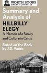 Summary and Analysis of Hillbilly Elegy: A Memoir of a Family and Culture in Crisis: Based on the Book by J.D. Vance (Smart Summaries)