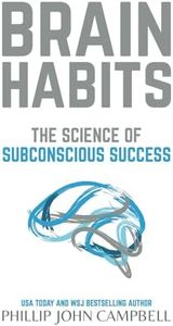 Brain Habits: The Science of Subconscious Success