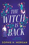 The Witch Is Back: A magical romcom full of fake dating, second chances, and a spell she didn’t see coming! The perfect cosy romance in 2024