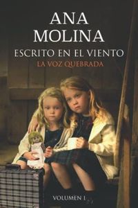 La voz quebrada: Escrito en el viento: volumen I
