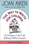 The Way to Write for Children: An Introduction to the Craft of Writing Children's Literature