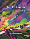 Heli Hofmann: Visions in Color (Pos