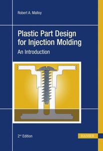 Plastic Part Design for Injection Molding: An Introduction