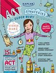 Kaplan ACT Strategies for Super Busy Students: 15 Simple Steps to Tackle the Act While Keeping Your Life Together (Kaplan Test Prep)