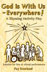 God Is With Us - Everywhere!: A Rhyming Nativity Play