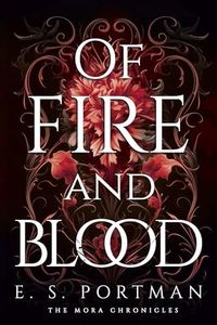 Of Fire and Blood: The Mora Chronicles Book 2