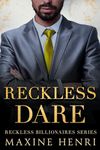 Reckless Dare: A Fake Relationship Billionaire Romance (Reckless Billionaires)