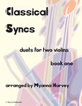 Classical Syncs; Duets for Two Violins, Book One