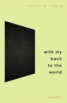 With My Back to the World: Winner of the Forward Prize for Best Poetry Collection 2024