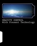 GRAVITY CONTROL with Present Technology