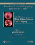 Scott-Brown's Otorhinolaryngology and Head and Neck Surgery: Volume 3: Head and Neck Surgery, Plastic Surgery