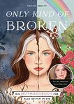 Only Kind of Broken: Ein Mutmachbuch für alle Seiten in dir von Nadine Breaty (German Edition)