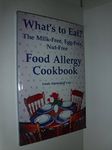 What's to Eat?: The Milk-Free, Egg-Free, Nut-Free Food Allergy Cookbook