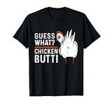 Funny Guess What? Chicken Butt! Whi