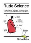 Rude Science: Everything You Want t
