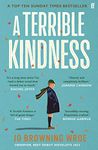 A Terrible Kindness: The Bestselling Richard and Judy Book Club Pick