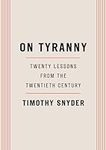 On Tyranny: Twenty Lessons from the