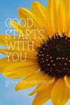 GOOD STARTS WITH YOU