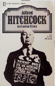 Alfred Hitchcock und seine Filme (Heyne Filmbibliothek) (German Edition)