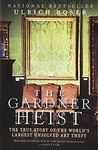 The Gardner Heist: The True Story of the World's Largest Unsolved Art Theft