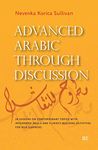 Advanced Arabic through Discussion: 20 Lessons on Contemporary Topics with Integrated Skills and Fluency-building Activities for MSA Learners