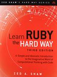 Learn Ruby the Hard Way: A Simple and Idiomatic Introduction to the Imaginative World Of Computational Thinking with Code