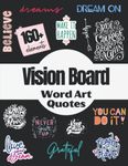 Vision Board Word Art Quotes: 160+ Motivational and Inspirational Word Art Quotes Vision Board Kit For Adults Supplies ( magazines for vision board - manifestation kit )