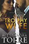 Trophy Wife: A Fake Marriage Standalone Novel