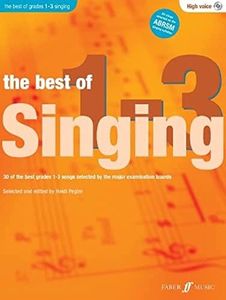 The Best Of Singing Grades 1 - 3 (High Voice): 30 of the Best Grades 1-3 Songs Selected by the Major Examination Boards