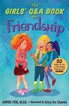 The Girls' Q&A Book on Friendship: 50 Ways to Fix a Friendship Without the DRAMA: Volume 1 (The Girls' Q&A Books)