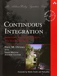 Continuous Integration: Improving Software Quality and Reducing Risk (Martin Fowler Signature Books)