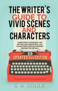The Writer's Guide to Vivid Settings and Characters: An Amazing Descriptive Thesaurus on Writing Description (Fiction Writing Tools)