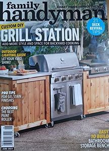 Family Handyman Magazine JUNE 2021 GRILL STATION ( 21 DECK REVIVAL TIPS )