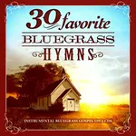 30 Favorite Bluegrass Hymns Various