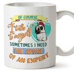 MUGFFINS Funny Mug - Of course I talk to myself, sometimes I need the advice of an expert Coffee gifts/presents for men & women