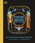 Egyptian Myths: Meet the Gods, Goddesses, and Pharaohs of Ancient Egypt (Ancient Myths)