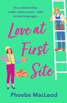 Love at First Site: An opposites-attract romantic comedy from Phoebe MacLeod