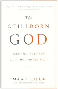 The Stillborn God: Religion, Politics, and the Modern West