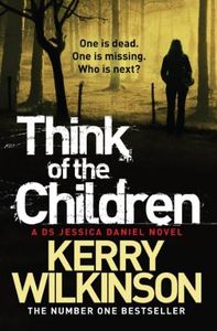 Think of the Children: A DS Jessica Daniel Novel 4