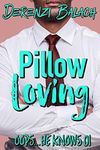 Pillow Loving (Oops...He Knows Book