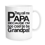 Waldeal Dad Coffee Mug, They Call Me Papa Because I'm Too Cool to Be Grandpa Tea Cup, Funny Gift for Father's Day Birthday from Daughter Son, 11 oz White