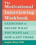 The Motivational Interviewing Workb